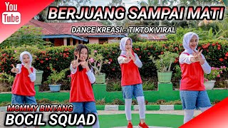 Berjuang Sampai Mati Dance Kreasi - Tiktok Viral Bocil Squad Mommy Bintang