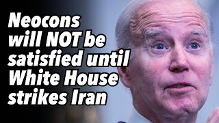 Neocons will NOT be satisfied until White House strikes Iran