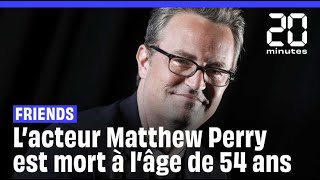 L’acteur de « Friends » Matthew Perry est décédé à 54 ans