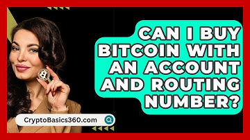 Can I Buy Bitcoin with an Account and Routing Number? - CryptoBasics360.com