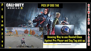 Call of Duty: Mobile Amazing Way to use Rewind Class Against Pro Player and Dog Tag pick up #codm