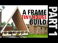 A Frame Tiny House Build Part 1