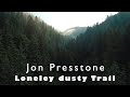 Jon presstone  lonely dusty trail  epic relaxation music  mind drifter