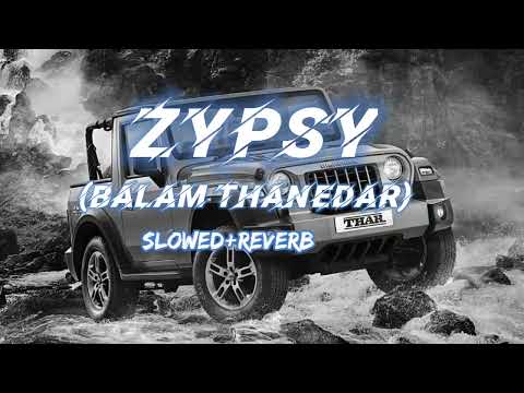 Gypsy(Balam Thanedar) | Slowed Reverb|New Haryanvi Song 2022//AB Sloverb //Pranjal Dahiya