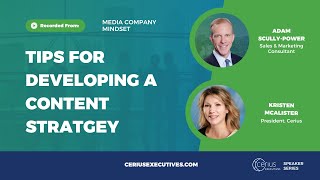 Cerius Executives Leadership - Tips For Developing A Content Stratgey - Adam Scully-Power