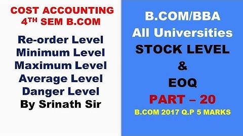 Cost Accounting - Stock Levels in Kannada PART 20 - B.Com 2017 Question Paper 5 Marks By Srinath Sir
