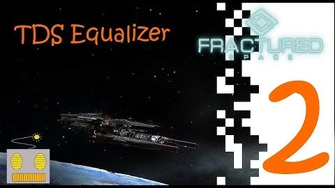 Fractured Space #2 (Time for the TDS Equalizer)