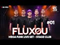 FLUXOU - MEGA FUNK LIVE SET #01 | Stage Club