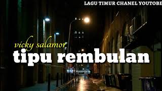 TIPU REMBULAN vicky salamor terbaru