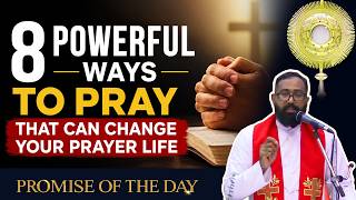 8 Powerful Ways to Pray That Can Change Your Life | Promise of the Day | Fr Dony Vazhavelikkakath VC