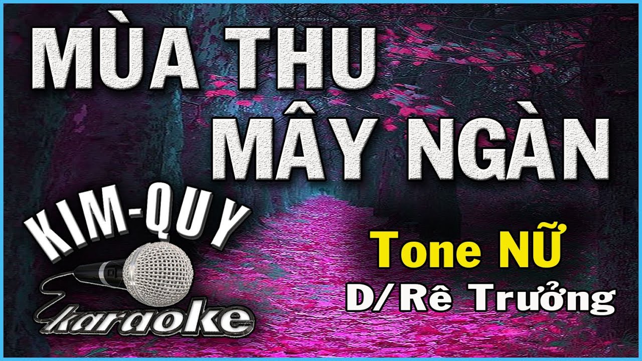 MÙA THU MÂY NGÀN - KARAOKE - Tone NỮ ( D/Rê Trưởng )