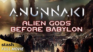 Anunnaki: Alien Gods Before Babylon | Documentary | Full Movie | Ancient Aliens