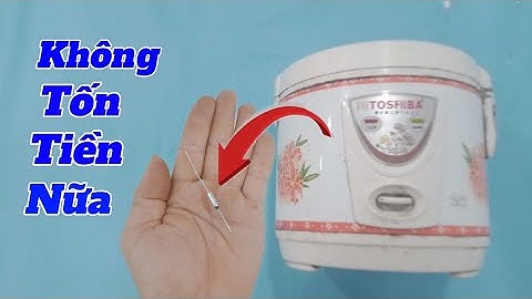 top 1 cách sửa nồi cơm điện không vào điện tại nhà rất hay mà ai cũng làm được