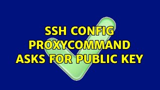 SSH config ProxyCommand asks for public key