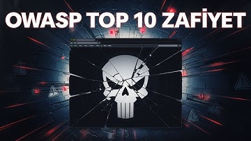 DETAYLI OWASP Top 10 Zafiyetleri Dersi | Etik Hacker Eğitimi