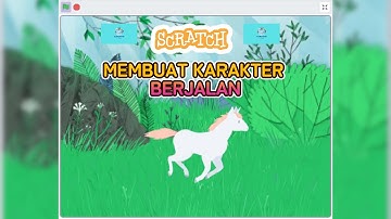 Belajar Scratch : Membuat Karakter Berjalan | Tutorial Coding Pemula