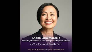 REPLAY: SHEILA LIRIO MARCELO: The Future of Family Care