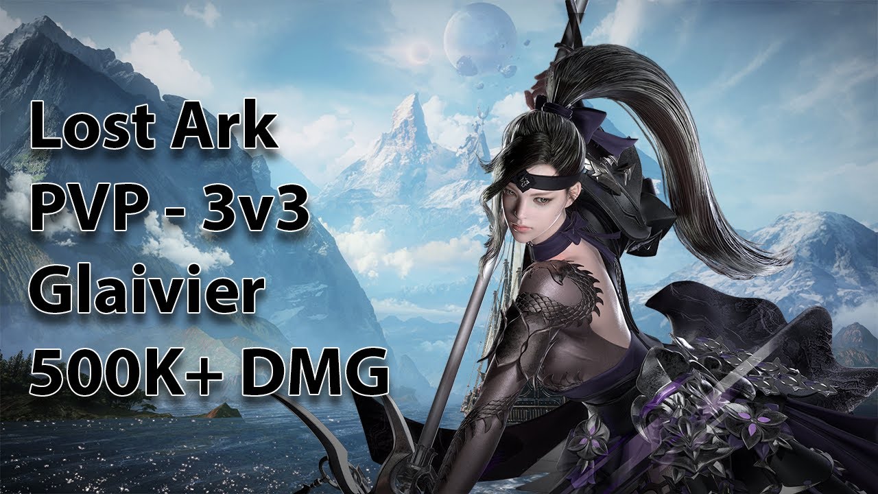 Lost Ark   Glaivier PvP 3v3 #1   500K+ Damage