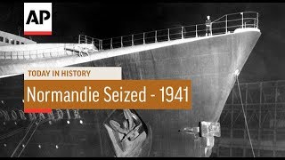 Normandie Seized - 1941 | Today In History | 12 Dec 17