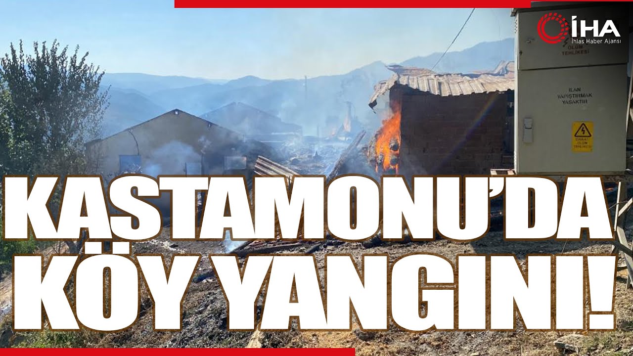 Kastamonu Araç'taki Köy Yangını Devam Ediyor: 10 Ev, 3 Ahır Yandı