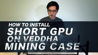 How To Install short GPUs on Veddha Mining Case