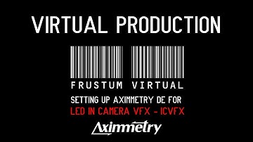 Setting up Aximmetry DE for LED In Camera VFX (ICVFX) - Virtual Production - Aximmetry 5.3