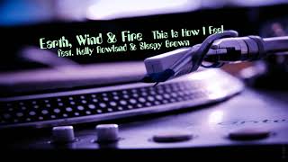 Earth, Wind &amp; Fire feat. Kelly Rowland &amp; Sleepy Brown - This Is How I Feel