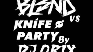 Dj Blend Vs Knife Party - Fuck It Vs Internet Friends Dj Orix Bootleg