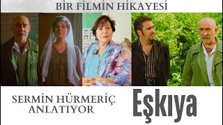 Eşkiyayı Sermin Hürmeriç Anlatıyor