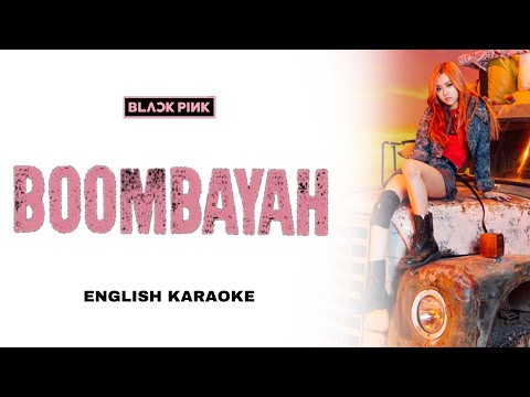 BLACKPINK - BOOMBAYAH (붐바야) - ENGLISH KARAOKE / INSTRUMENTAL