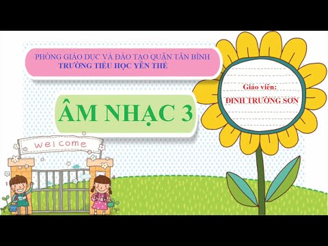 Bài dạy trực tuyến môn Âm Nhạc lớp 3 - Tuần 6: Ôn tập bài hát: Đếm sao; Trò chơi âm nhạc: “Hát theo âm: a, u, i”