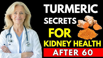 Over 60? Discover 5 TURMERIC Benefits That PROTECT Your Kidneys | Senior Health Tips