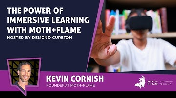 The Power of Immersive Learning with Moth + Flame