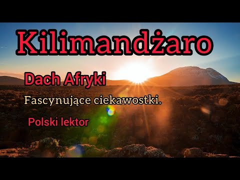 Wideo: Czy Jesteś Wystarczająco Odważny, Aby Wspiąć Się Na Afrykańską Górę Kilimandżaro? Sieć Matador