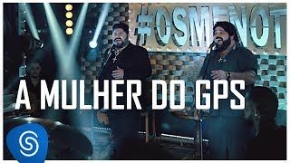 Video thumbnail of "César Menotti & Fabiano - A Mulher do GPS (Não Importa o Lugar) [Vídeo Oficial]"