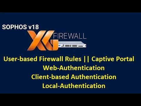 11.2 User-based Firewall Rules || Captive Portal || Authentication Client || Local Authentication