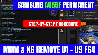 SAMSUNG A055F U1-U9 PERMANENT SOLUTION  MDM &amp; KG REMOVE F64 Box Simplified STEP BY STEP PROCEDURE 