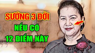 Người Có 12 Tướng Này Muôn Đời Sướng, Giàu Nứt Vách, Tiền Vàng Ngập Két