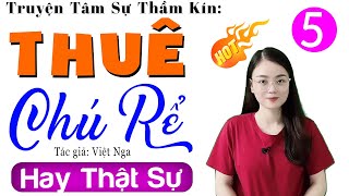 Tập 5 THUÊ CHÚ RỂ - Đọc Truyện Thực Tế Việt Nam 2024 - MC Thu Huệ kể ngủ ngon