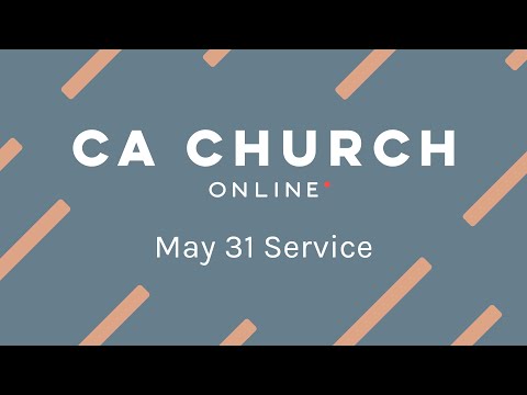 Video May 31st Service: CA Online - youtube