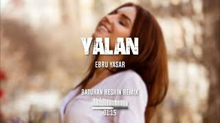 Ebru Yaşar - Yalan Kurduğum Hayaller Yalan (Batuhan Keskin Remix) Resimi