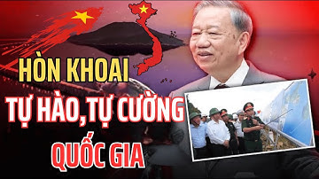 TBT TÔ LÂM KHẲNG ĐỊNH HÒN KHOAI LÀ BƯỚC TIẾN CỦA MỘT VIỆT NAM TỰ CƯỜNG VÀ ĐẦY KHÁT VỌNG