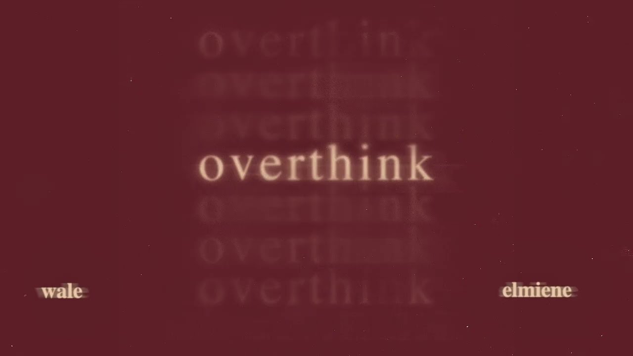 Watch Wale - Overthink (ft. Elmiene) on YouTube Watch Wale - Overthink (ft. Elmiene) on YouTube