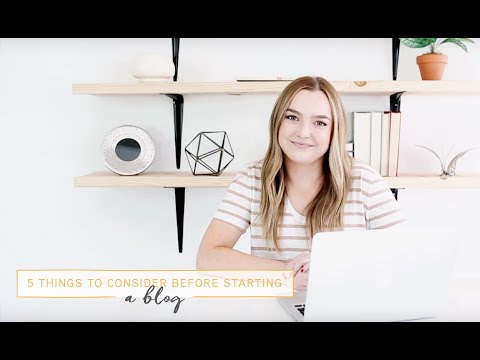 5 Things To Consider Before Starting A Blog