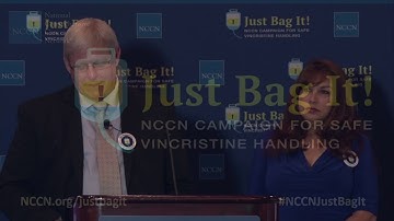 11-10-16 PRESS CONFERENCE: Just Bag It: NCCN Campaign for Safe Vincristine Handling