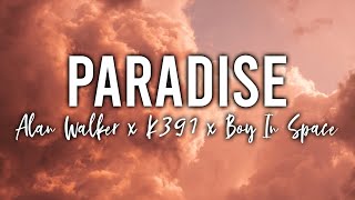 Alan Walker - Paradise (ft. K-391 & Boy In Space) | ♫ Lyrics