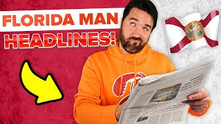 25 Florida Man Headlines That Have Left Us Speechless
