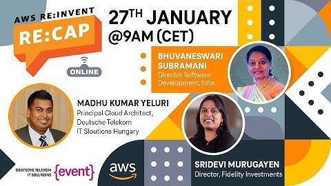 AWS re:Invent re:Cap (2023) by Madhu Kumar Yeluri, Bhuvaneswari Subramani & Sridevi Murugayen