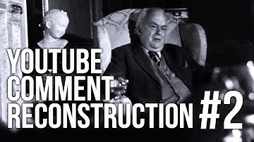 YouTube Comment Reconstruction #2 - 