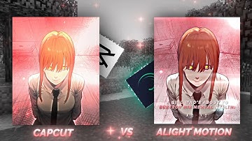 WHICH ONE IS BETTER | CAPCUT VS ALIGHT MOTION  #makima  #denji #chainsawman (#manga #edit )